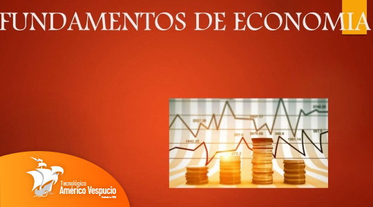 FUNDAMENTOS DE LA ECONOMÍA
